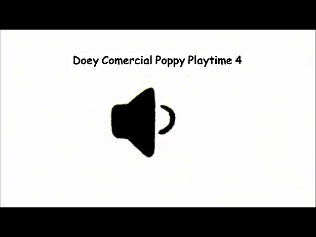 Doey Comercial Poppy Playtime 4