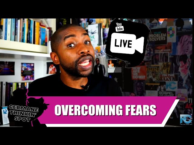 Overcoming Fears  l  Germane Thinkin' Spot Live!