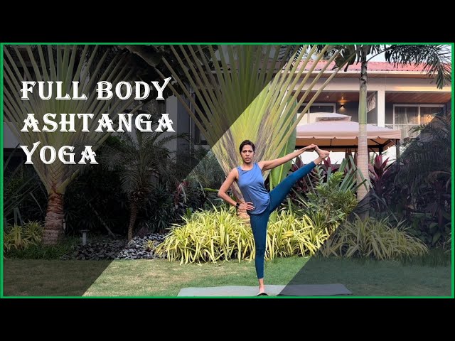 Ashtanga Yoga - 40 Min Full Body Yoga For Strength and Flexibility