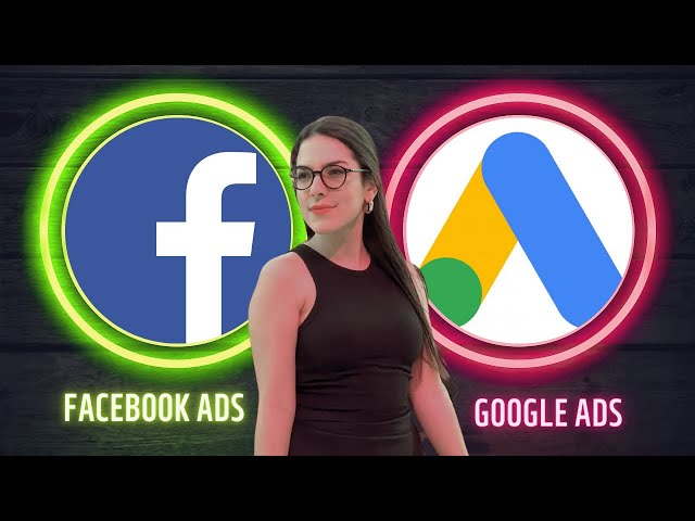 Google Ads vs Facebook Ads: Pros, Cons and Tips