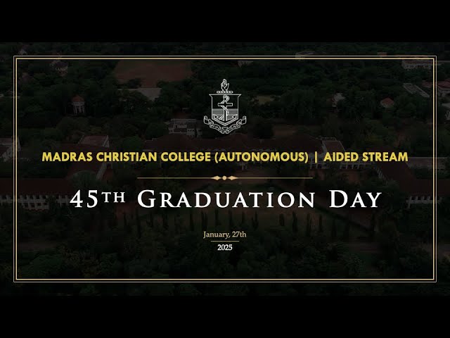 45th Graduation Day | Aided Stream | Madras Christian College