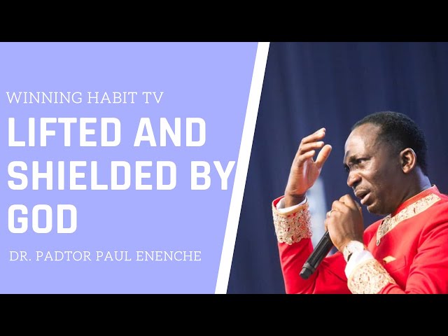 LIFTED AND SHIELDED BY GOD