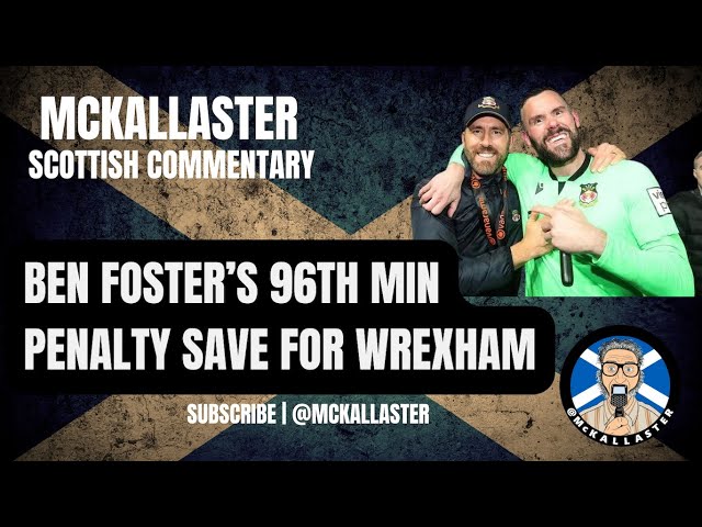 Scottish Commentary on Ben Foster's Penalty Save - Wrexham v Notts County