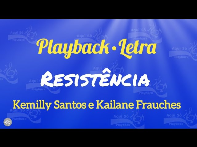 Resistência (Playback com Letra) Kemilly Santos e Kailane Frauches