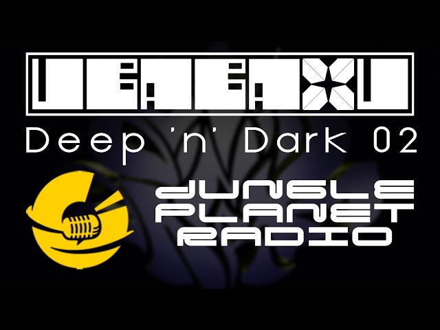 Ubabaxu - Deep 'n' Dark 02 - Dark UKG, Dubstep and Breaks - Jungle Planet Radio