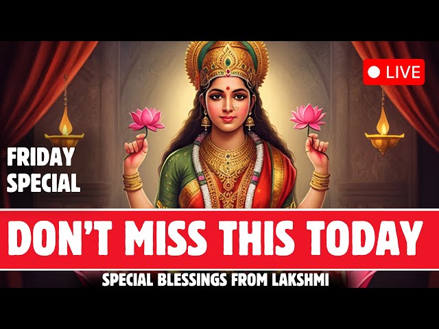 🔴 LIVE 🔴 FRIDAY SPECIAL 🔴 POWERFUL LAKSHMI MAHA MANTRAS FOR MONEY, PROSPERITY AND SUCCESS