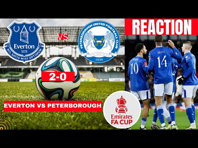 Everton vs Peterborough Live Stream FA Cup Football Match Today Score Commentary Highlights 2025 FC