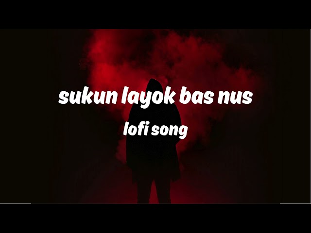 sukun layok bas nus || lofi song || #jabirkhanjabir