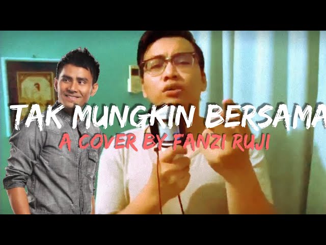 FANZI RUJI | Tak Mungkin Bersama - Judika