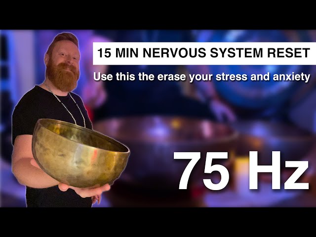 15 Minute Nervous System Reset | 75 HZ Low Frequency Sound Healing