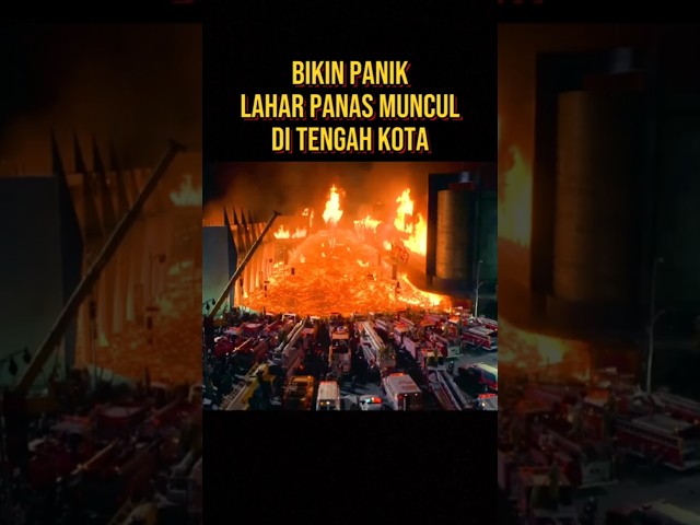 LAHAR PANAS MUNCUL DI TENGAH KOTA #alurceritaflim #film