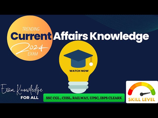 EXAM RELATED Current Affairs 2024 | MOST IMPORTANT AND TRENDING CURRENT AFFAIRS !  2024 !