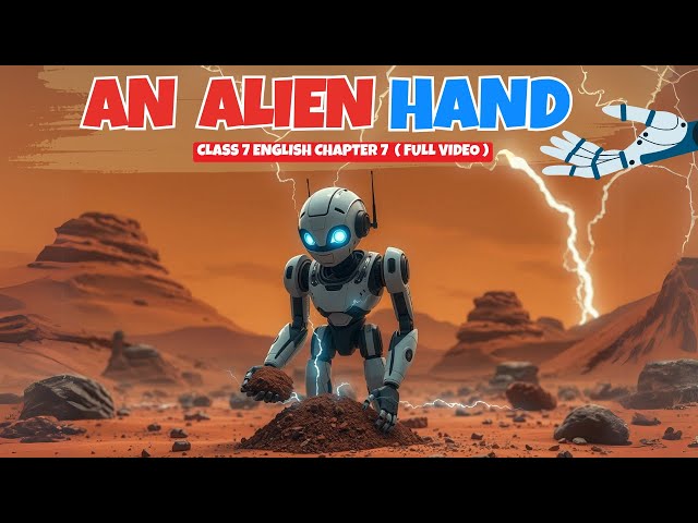 An Alien Hand | Class 7 English Chapter 7 | Animated Story Explanation