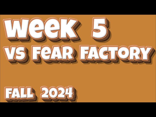 [24 FALL WEEK 5 (11/06/24)]  That's What She Set vs. Fear Factory