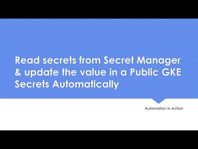 Read secrets from Secret Manager & Update the value in a Public GKE Secrets Automatically