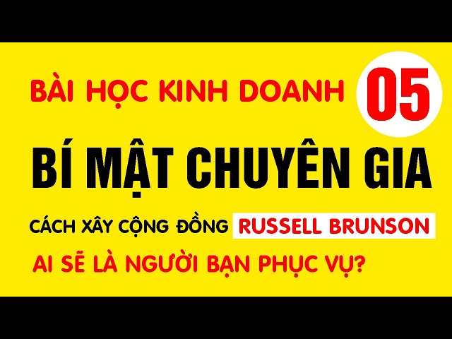 Bí mật chuyên gia – Sách kinh doanh online russell brunson – Bài học kinh doanh 05