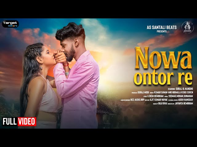 NOWA ONTOR RE | NEW SANTALI VIDEO SONG | SURAJ & NANDINI TUDU | KUMAR SAWAN & NIRMALA KISKU SOREN