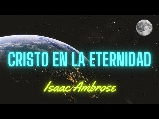 Cristo en la eternidad | Isaac Ambrose