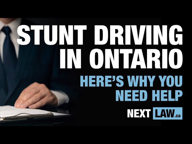 Ontario Stunt Driving Charges.  Why I Need Legal Help