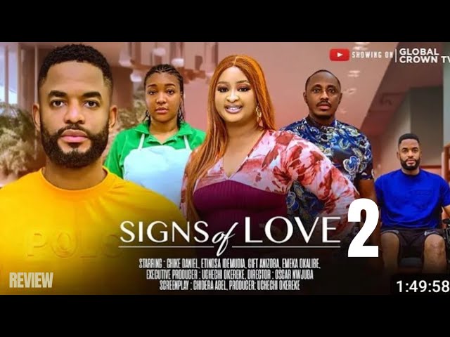 SIGNS OF LOVE 2 REVIEW (LATEST NOLLYWOOD MOVIE REVIEW STARRING CHIKE DANIELS, ETINOSA IDEMUDIA)