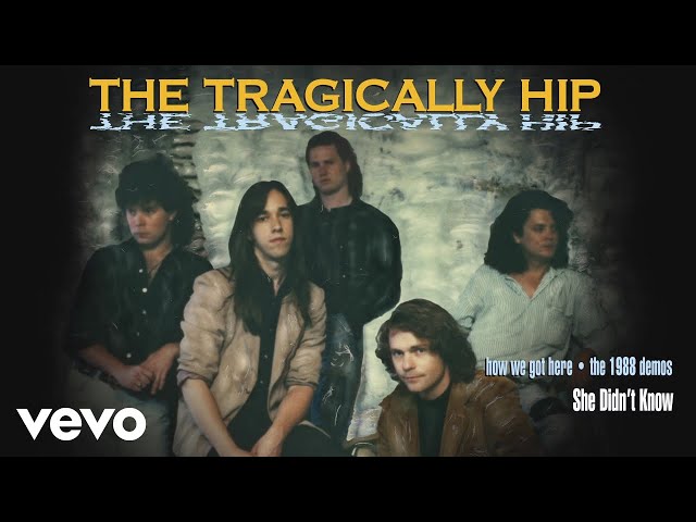 The Tragically Hip - She Didn't Know (1988 Demo/Audio)