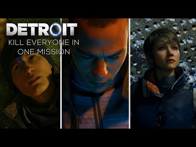 Killing Everyone in One Mission (Kara, Markus, Connor Death Scene) - DETROIT BECOME HUMAN