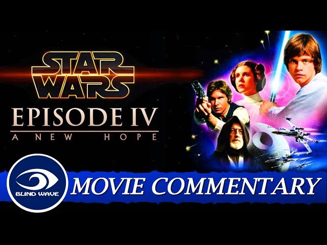 Star Wars: Episode IV - A New Hope MOVIE COMMENTARY!!