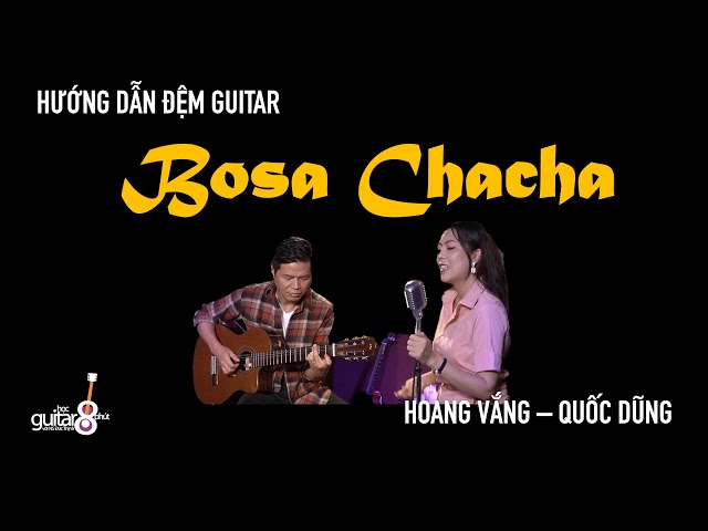 HƯỚNG DẪN ĐỆM GUITAR BOSA-CHACHA