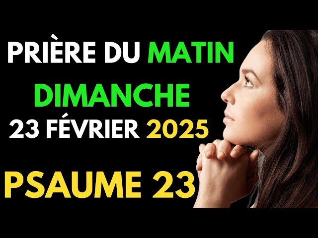 Prière du MATIN - Samedi 22 Février 2025 - Evangile et Psaume du Jour - Prière de Bénédiction