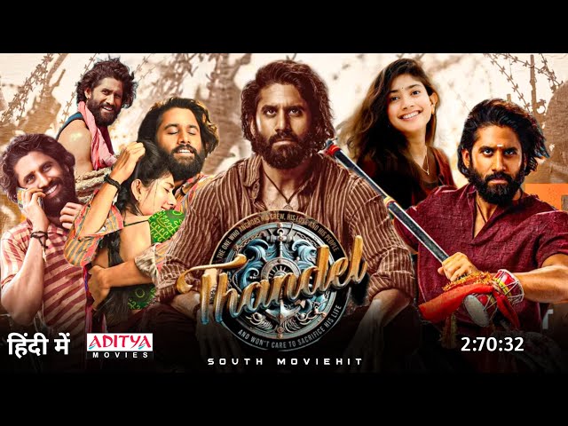 Thandel Full Movie Hindi Dubbed Box Office Collection &Ott Release Update|Naga Chaitanya|Pallavi