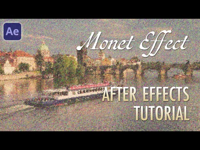 Monet Effect - After Effects Tutorial (Impressionist Painting Looks)