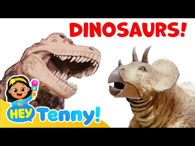 🦖Explore the Dinosaur World with Tenny | Educational Videos for Kids | Nursery Rhymes | Hey Tenny!