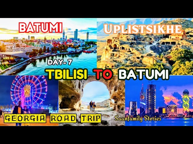 Tbilisi to Batumi - Georgia  Road Trip | Uplistsikhe | Batumi | Georgia Vlog | Georgia Tour