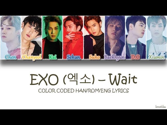 EXO (엑소) – Wait [COLOR CODED HAN/ROM/ENG LYRICS]