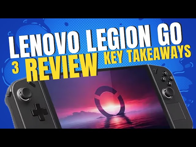 Legion Go: 3 REVIEW Key Takeaways...