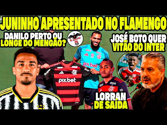 FLAMENGO AVANÇANDO COM DANILO! VITÃO QUER JOGAR NO MENGÃO! JUNINHO PRÓXIMO DA ESTREIA NO FLA