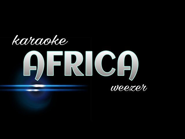 AFRICA weezer karaoke