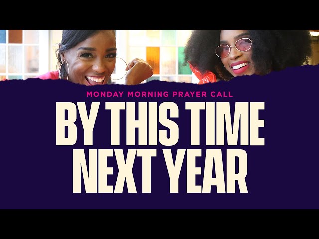 By This Time Next Year! | Prayer Call | Dec 4, 2023