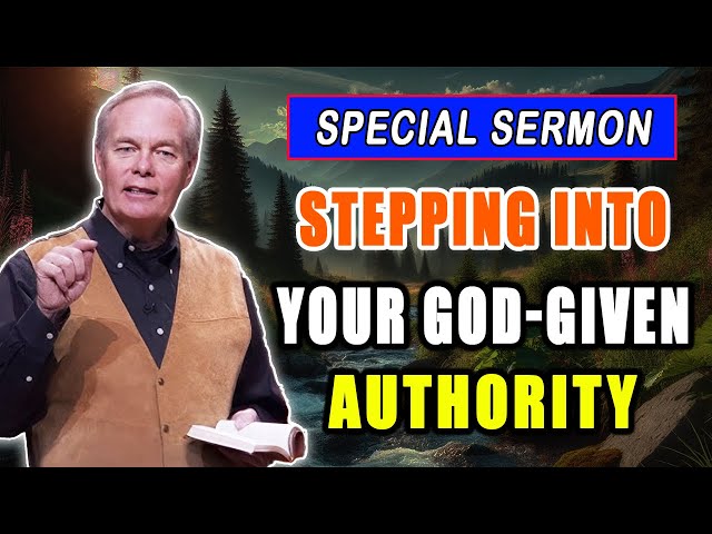 Andrew Wommack 2025 🔥 GREAT SERMON: "Stepping Into Your God-Given Authority" 🙏🏼 MUST LISTEN!