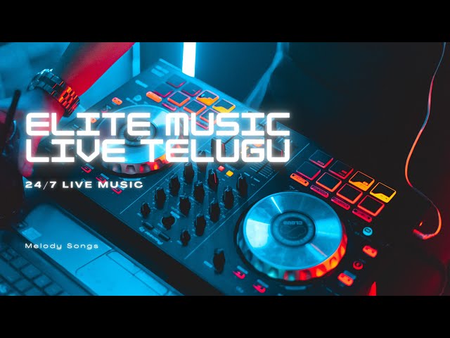 ELITE MUSIC LIVE TELUGU || 24/7 LIVE || TOLLYWOOD HITS LIVE || ADITYA MUSIC LIVE ||LOVE MELODY SONGS