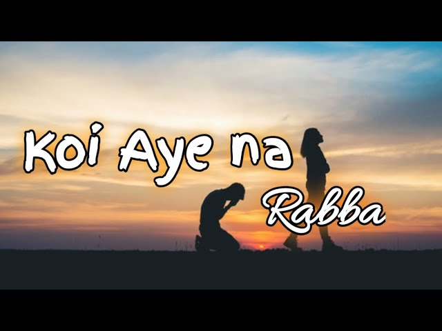 Koi Aye na Rabba Lo-fi Song  Slowed & Reverb Song