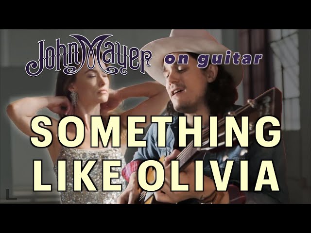 Guitar Secrets of SOMETHING LIKE OLIVIA by John Mayer