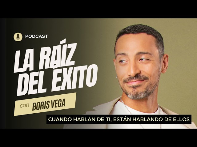 LA RAÍZ DEL ÉXITO #21 -  CUANDO HABLAN DE TI, HABLAN DE ELLOS