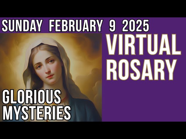 VIRTUAL FOLLOW ALONG VISUAL ROSARY for SUNDAY, FEBRUARY 9, 2025 - PRAYER JOURNEY