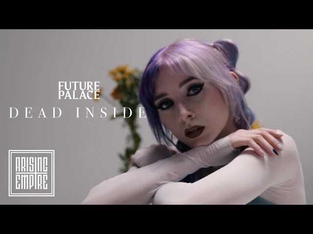 FUTURE PALACE - Dead Inside (OFFICIAL VIDEO)