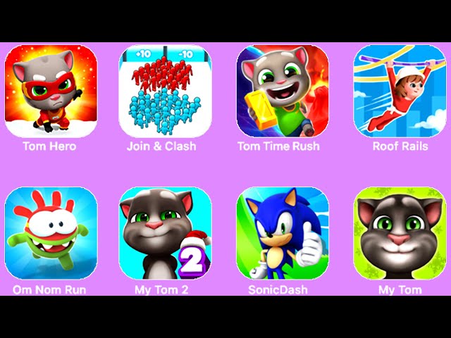 Tom Hero, Join & Clash 3D, Tom Time Rush, Roof Rails, Om Nom Run, My Tom 2, Sonic Dash, Talking Tom