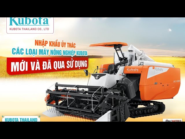 BÀN GIAO MÁY GẶT KUBOTA DC-108X MỚI 100% ĐẸP LENG KENG CHO KHÁCH HÀNG TẠI GIANG THÀNH