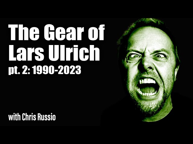 A Look at Lars Ulrich's Gear (Part 2) with Chris Russio