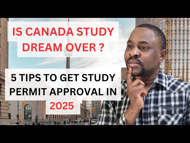 Is Studying in Canada in 2025 Worth It? | 5 TIPS To Get STUDY PERMIT Approval in 2025