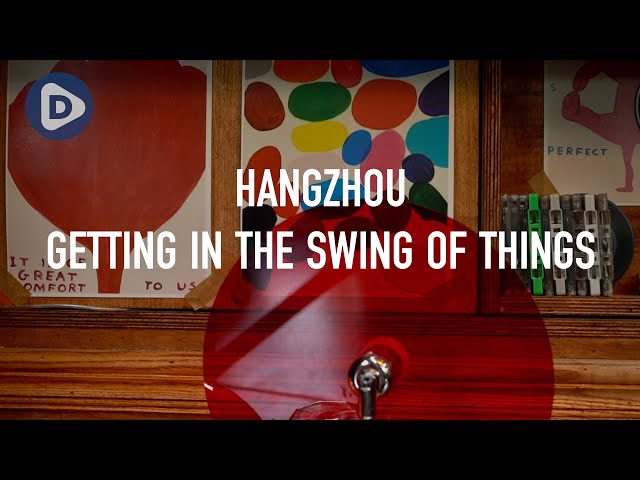 Hangzhou: Getting in the swing of things